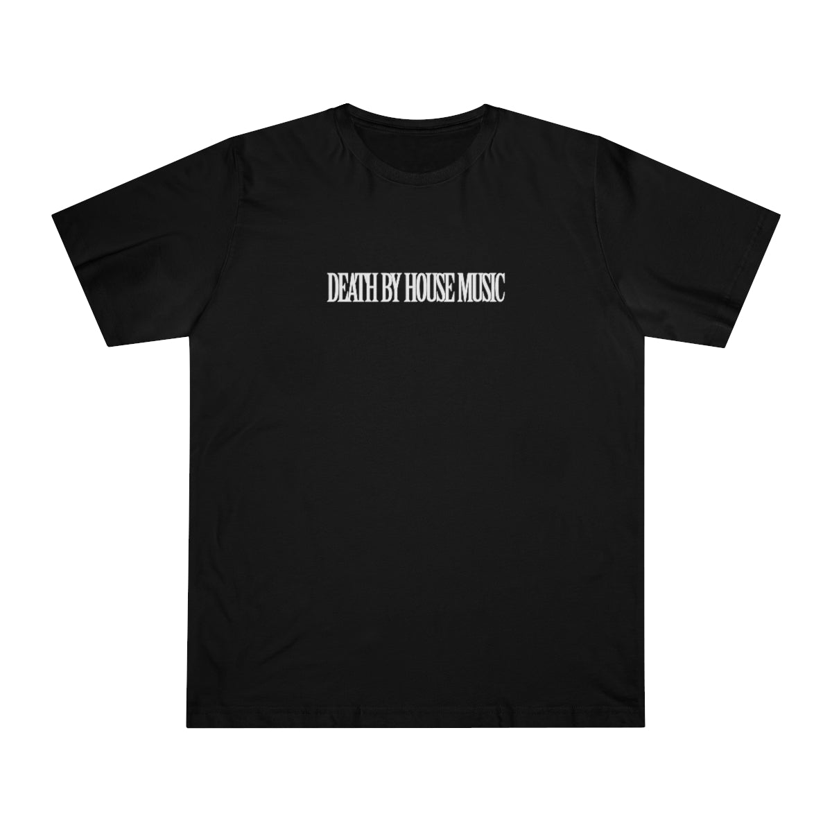 DEATH BY HOUSE MUSIC TEE